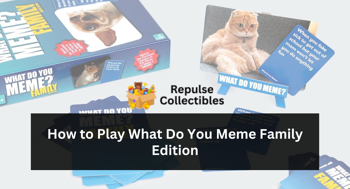 How to Play What Do You Meme Family Edition