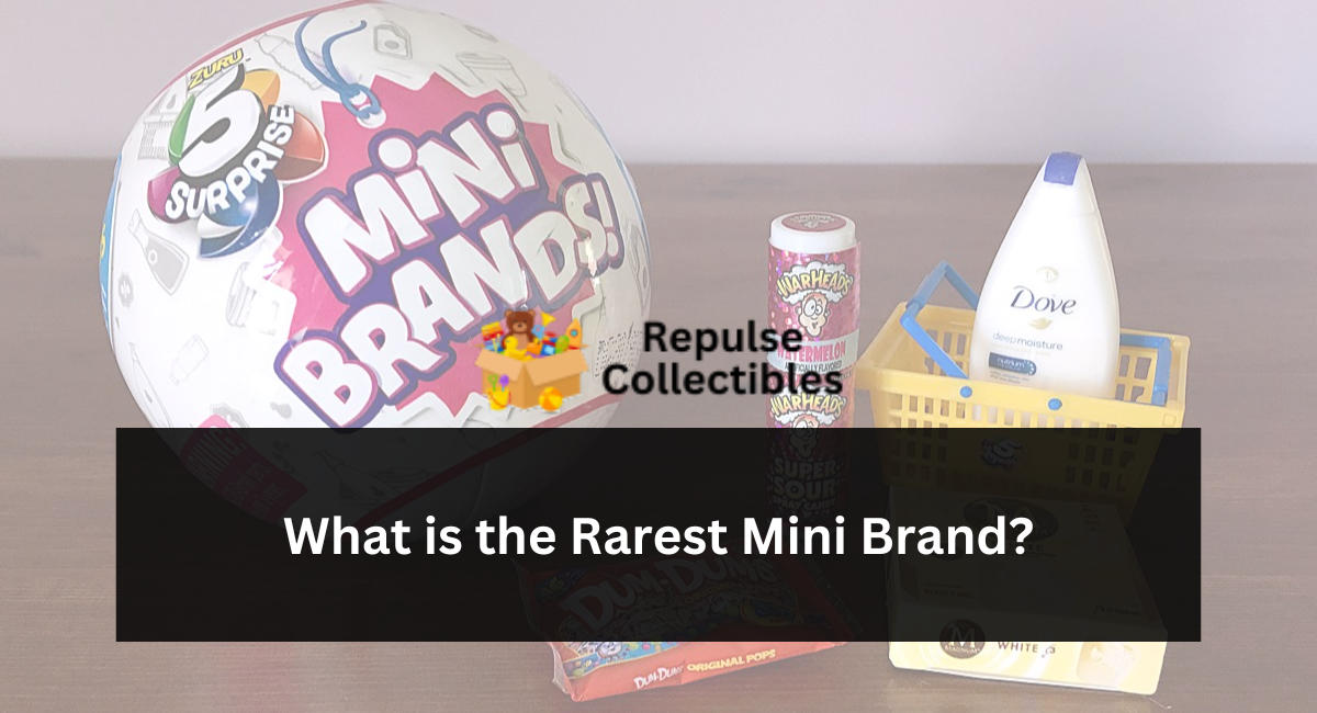 What is the Rarest Mini Brand?